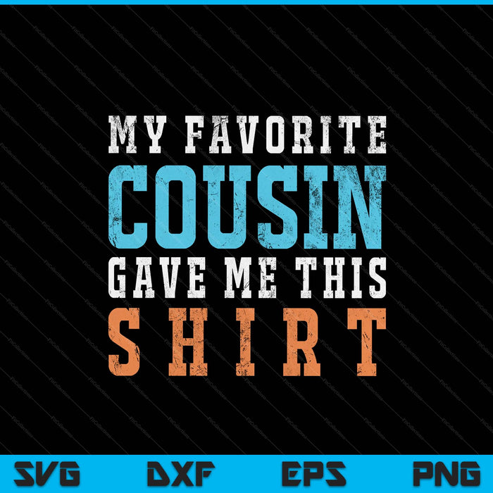 Favorite cousin SVG cut file