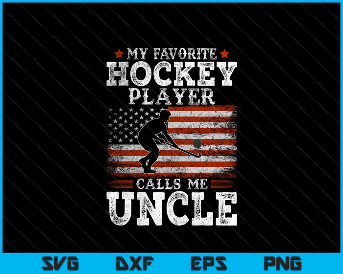 Favorite Hockey Player Calls Me Uncle USA Flag Father's Day SVG PNG Digital Printable Files