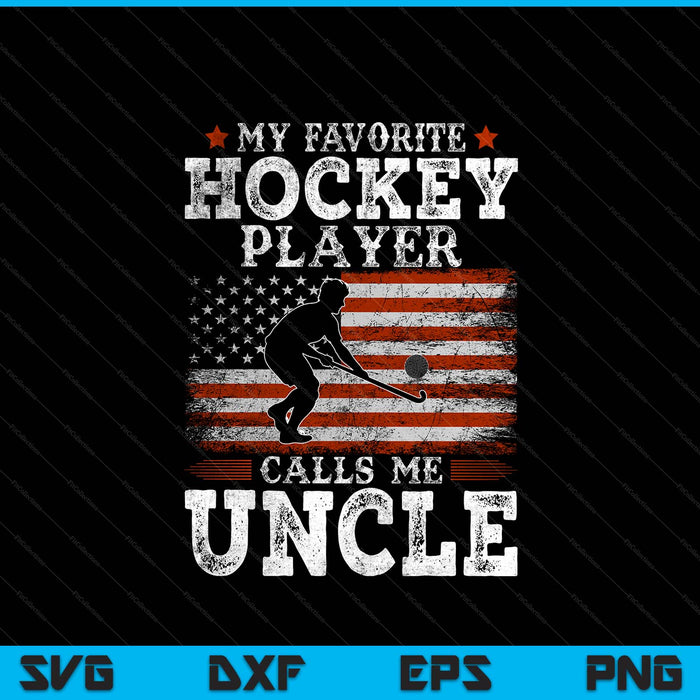 Favorite hockey player calls me uncle USA flag Father's Day SVG cut file