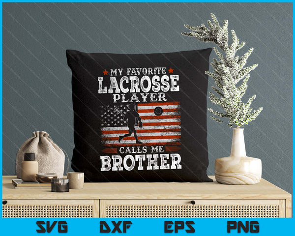 Favorite Lacrosse Player Calls Me Brother USA Flag Father's Day SVG PNG Digital Printable Files