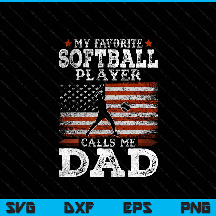 Favorite Softball Player Calls Me Dad USA Flag Father's Day SVG PNG Digital Printable Files