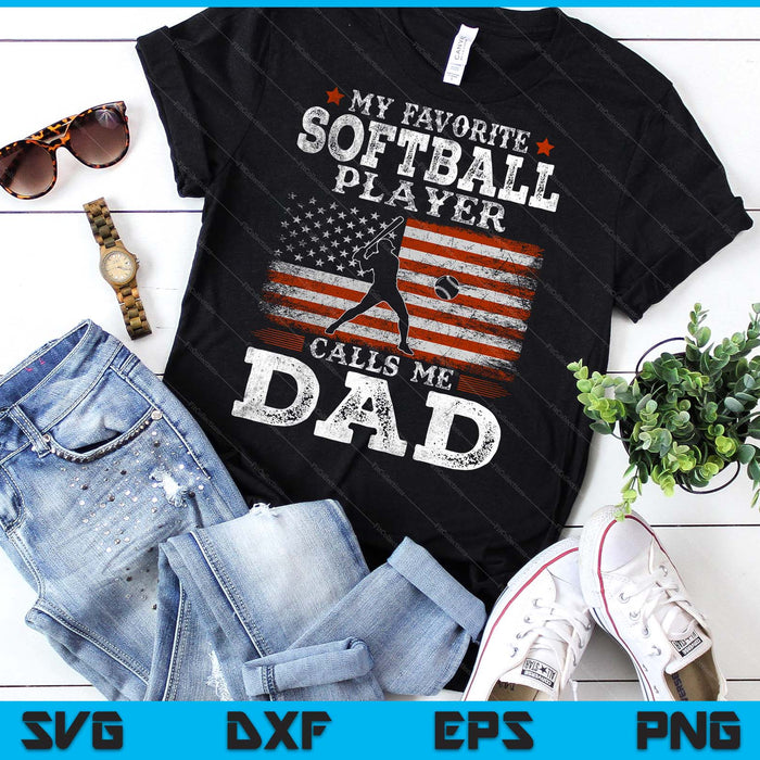 Favorite Softball Player Calls Me Dad USA Flag Father's Day SVG PNG Digital Printable Files