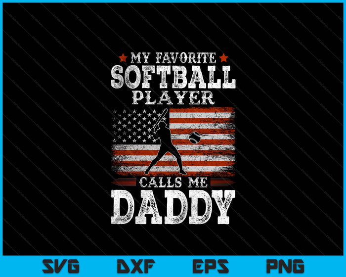 Favorite Softball Player Calls Me Daddy USA Flag Father's Day SVG PNG Digital Printable Files