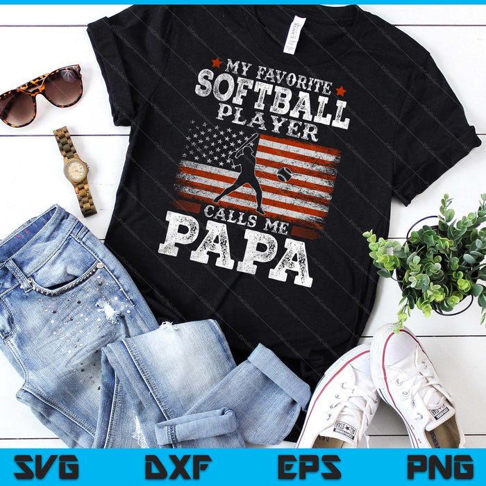 Favorite Softball Player Calls Me Papa USA Flag Father's Day SVG PNG Digital Printable Files