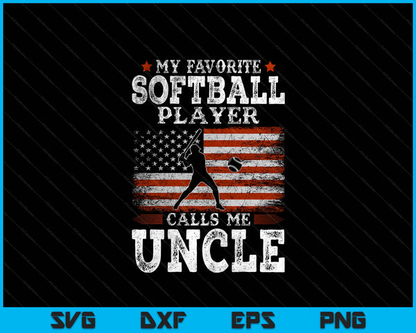 Favorite Softball Player Calls Me Uncle USA Flag Father's Day SVG PNG Digital Printable Files
