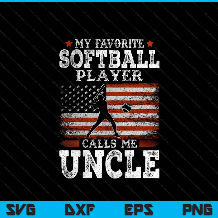 Favorite softball player calls me uncle USA flag Father's Day SVG cut file