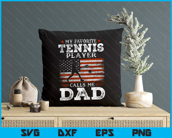 Favorite Tennis Player Calls Me Dad USA Flag Father's Day SVG PNG Digital Printable Files