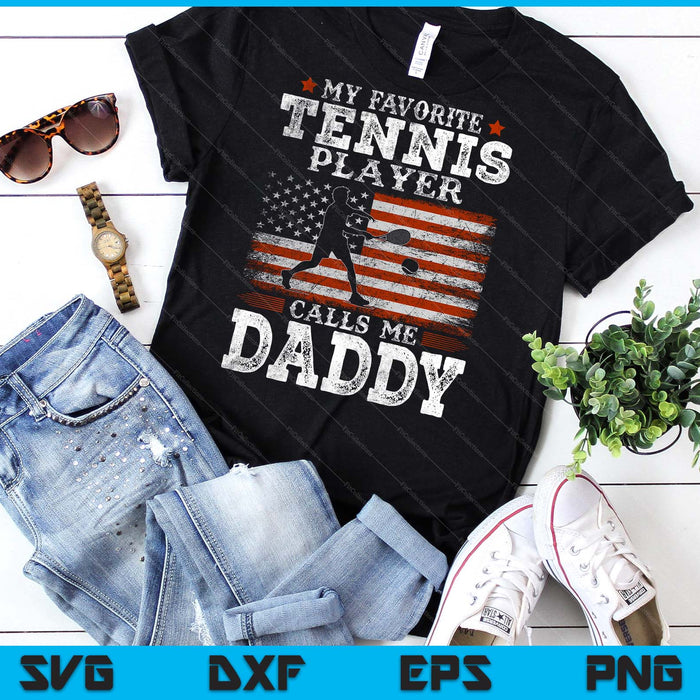 Favorite Tennis Player Calls Me Daddy USA Flag Father's Day SVG PNG Digital Printable Files