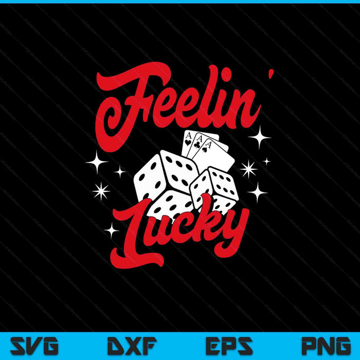 Feelin lucky gambling casino cards and dice SVG cut file