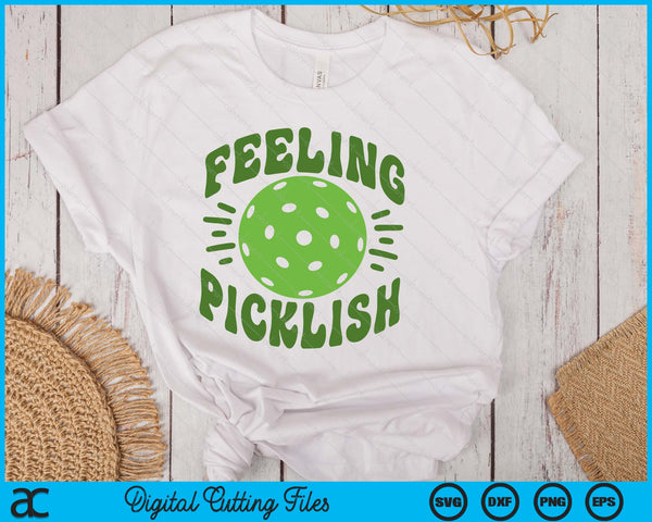 Feeling Picklish I Love Pickleball SVG PNG Digital Printable Files