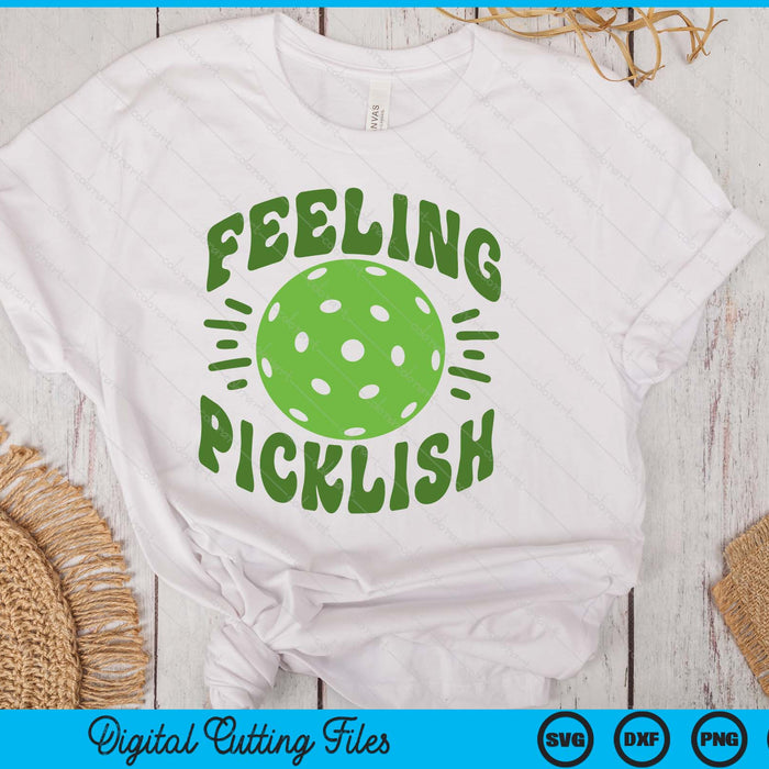 Feeling Picklish I Love Pickleball SVG PNG Digital Printable Files