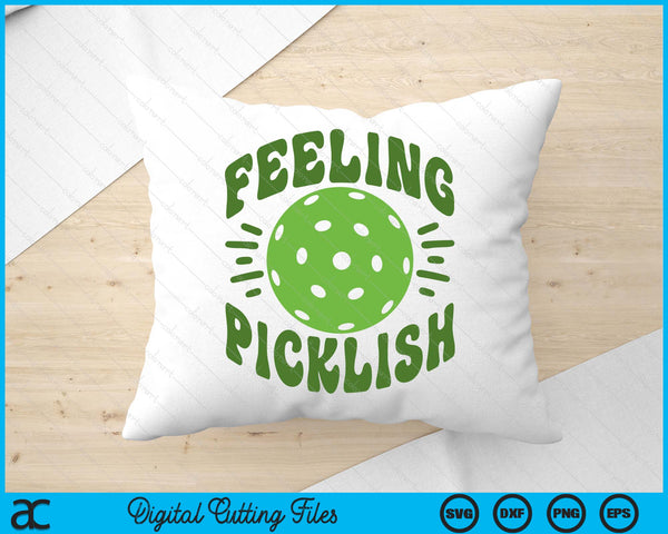 Feeling Picklish I Love Pickleball SVG PNG Digital Printable Files