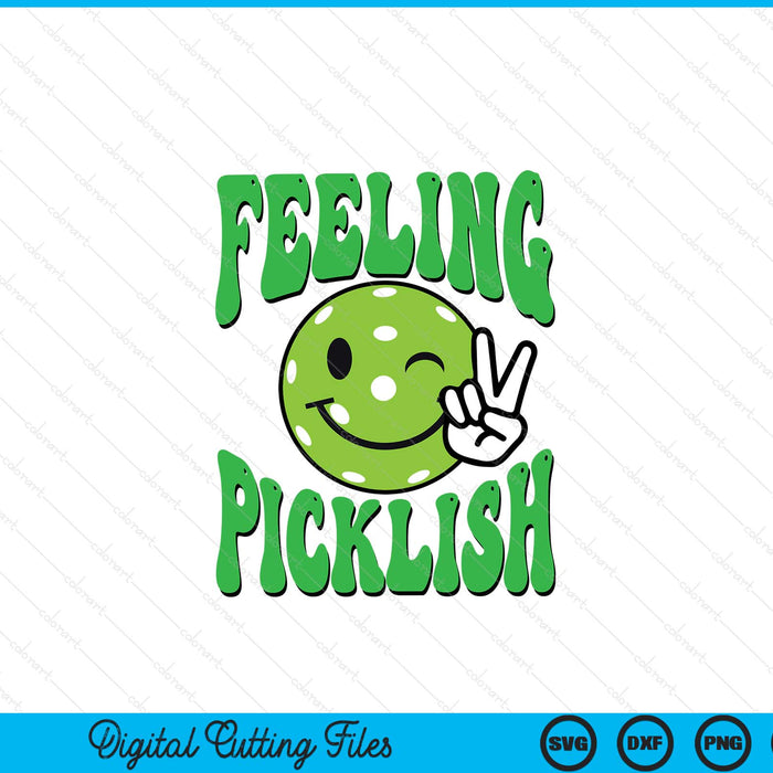 Feeling picklish love pickleball SVG cut file