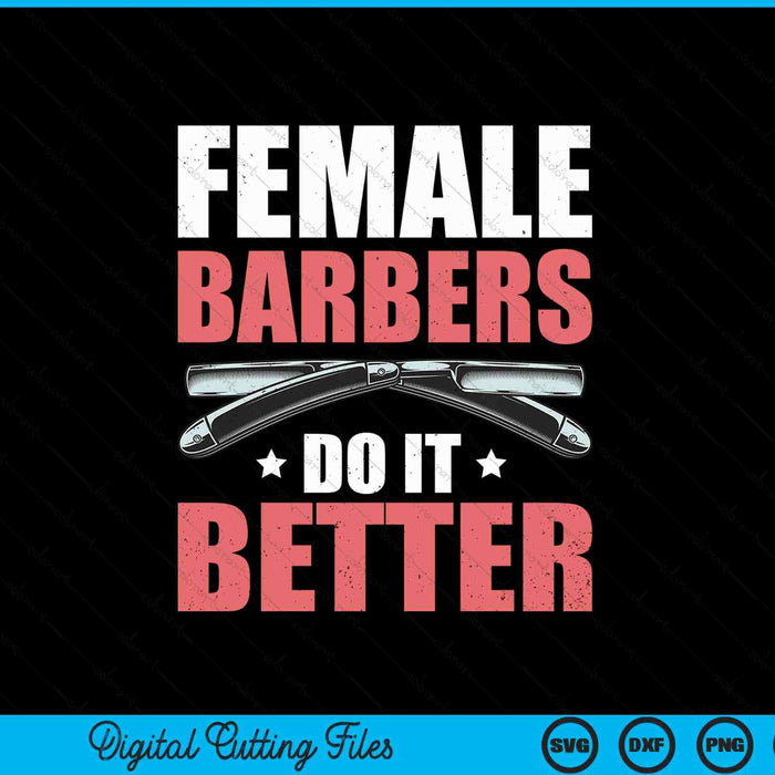 Female barbers do it better job hobby barbershop barber SVG cut file
