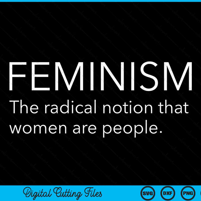 Feminism definition strong women and equal rights SVG cut file