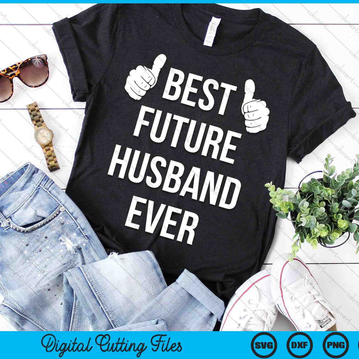 Fiance Future Best Husband Ever Husband To Be SVG PNG Digital Printable Files