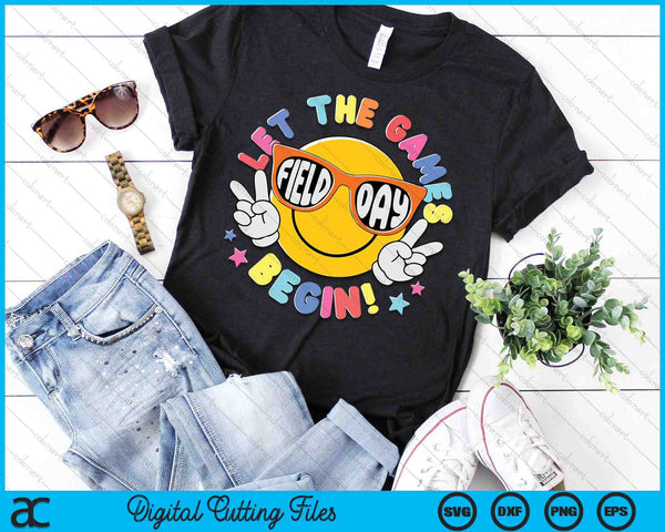 Field Day Let The Games Begin Tee SVG PNG Digital Printable Files