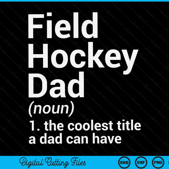 Field hockey dad definition sports SVG cut file