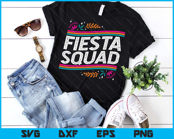 Fiesta Squad Fiesta San Antonio Cinco De Mayo SVG PNG Digital Printable Files