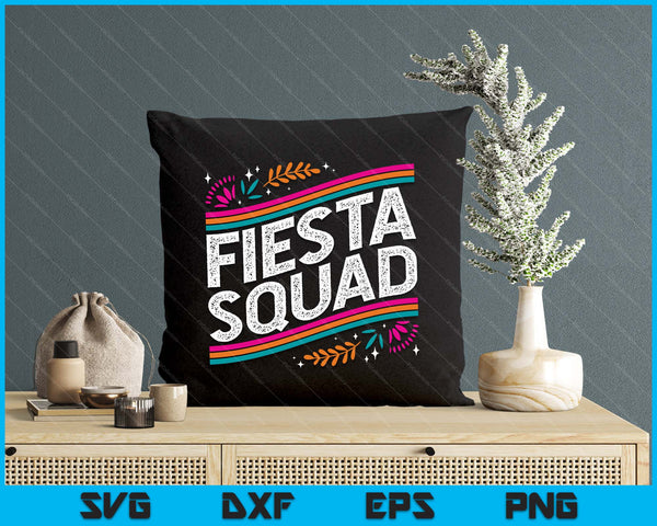 Fiesta Squad Fiesta San Antonio Cinco De Mayo SVG PNG Digital Printable Files