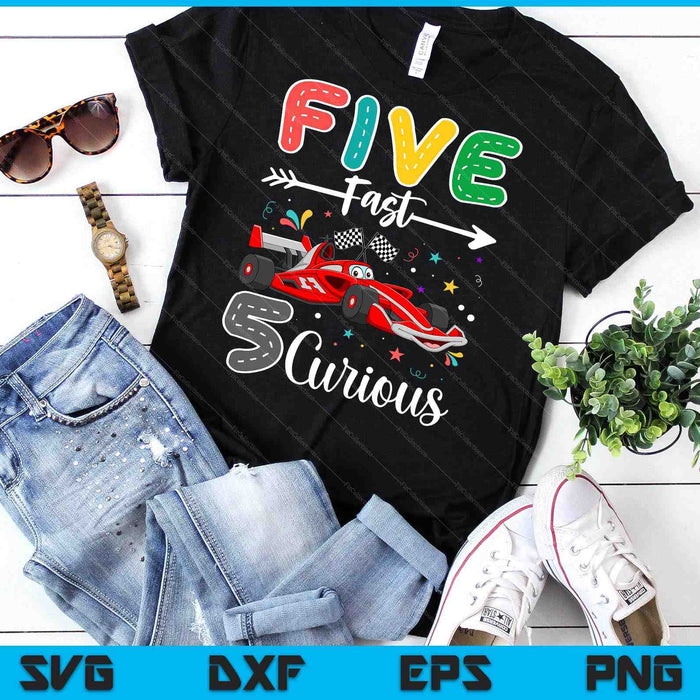 Fifth Fast 5 Curious Racing 5th Birthday Gifts Boy Girl SVG PNG Digital Cutting Files