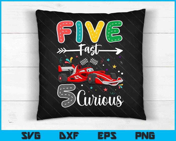 Fifth Fast 5 Curious Racing 5th Birthday Gifts Boy Girl SVG PNG Digital Cutting Files