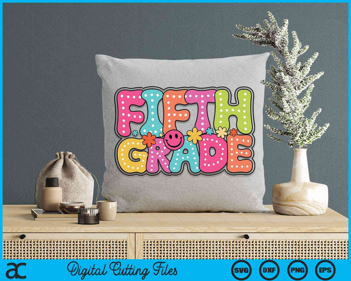 Fifth Grade Groovy Happy First Day Of School Bright Dots SVG PNG Digital Cutting Files