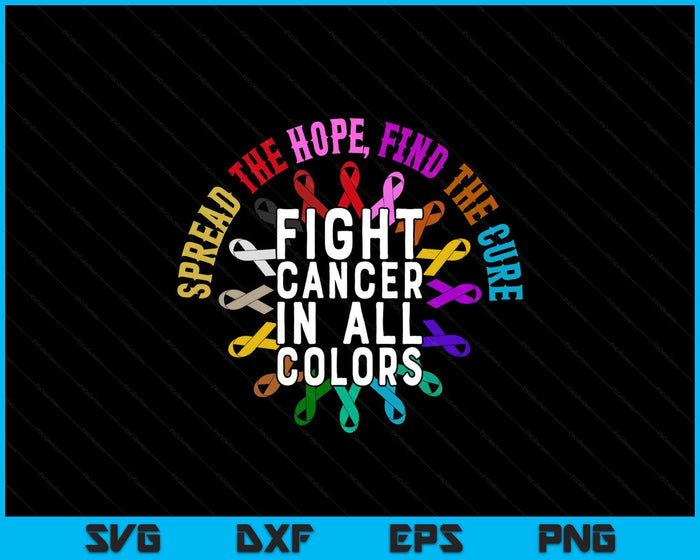 Fight Cancer In All And Every Color - Ribbons Flower Heart SVG PNG Digital Printable Files