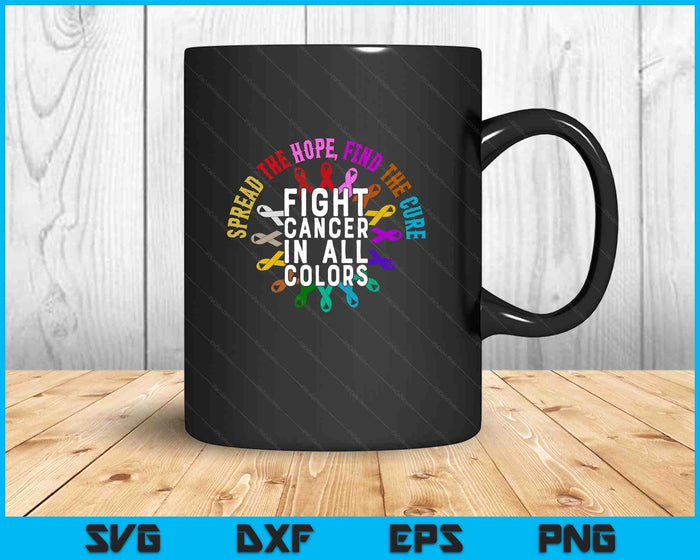 Fight Cancer In All And Every Color - Ribbons Flower Heart SVG PNG Digital Printable Files