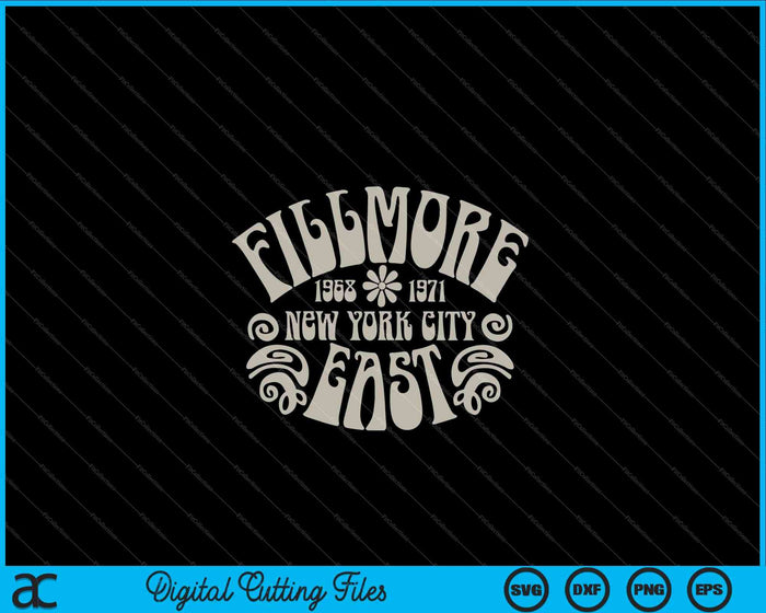 Fillmore 1968 - 1971 New York City East SVG PNG Digital Cutting Files