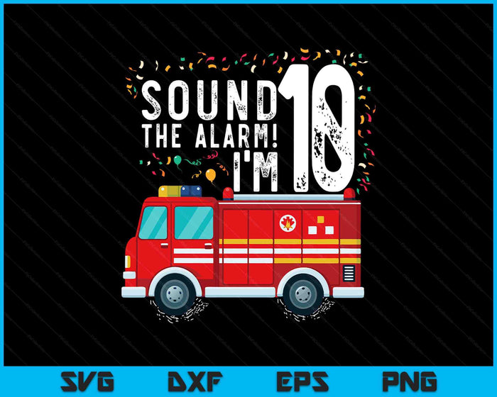 Fire Truck 10th Birthday Boy 10 Year Old Firefighter SVG PNG Digital Cutting Files