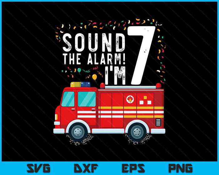 Fire Truck 7th Birthday Boy 7 Year Old Firefighter SVG PNG Digital Cutting Files