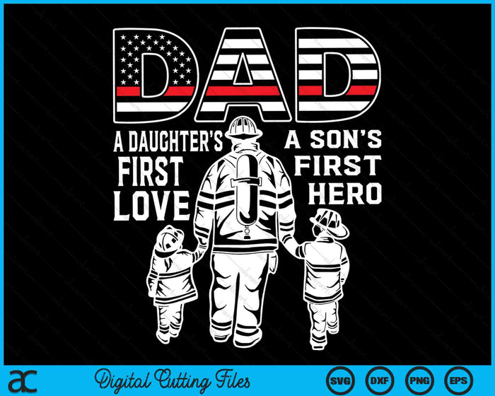 Brandweerman vader een zonen eerste held een dochters eerste liefde brandweerman vader SVG PNG digitale snijbestanden
