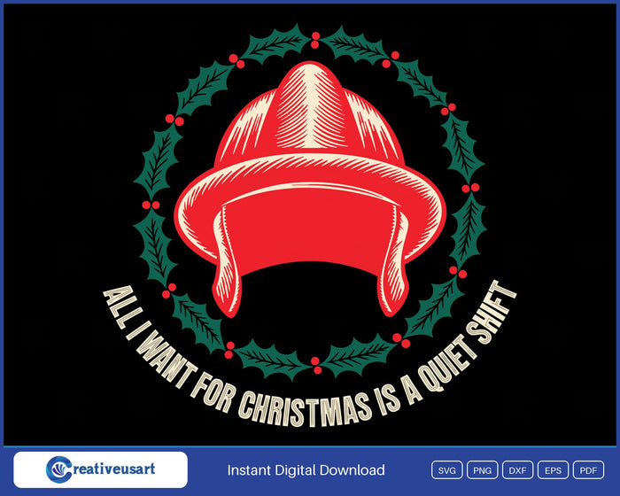 All I Want For Christmas Is A Quiet Shift firefighter helmet wreath SVG printed on a black t-shirt