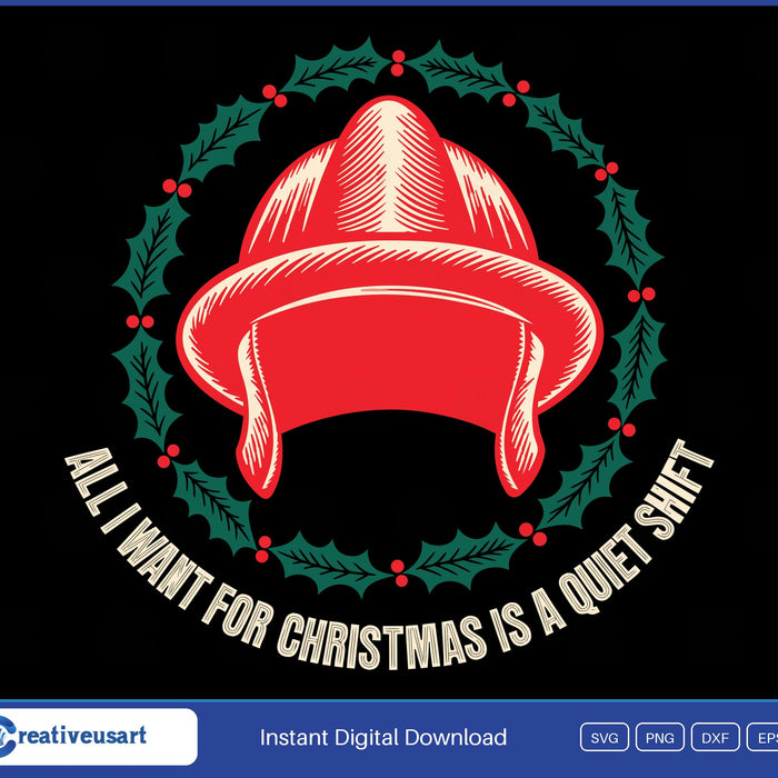All I Want For Christmas Is A Quiet Shift firefighter helmet wreath SVG printed on a black t-shirt