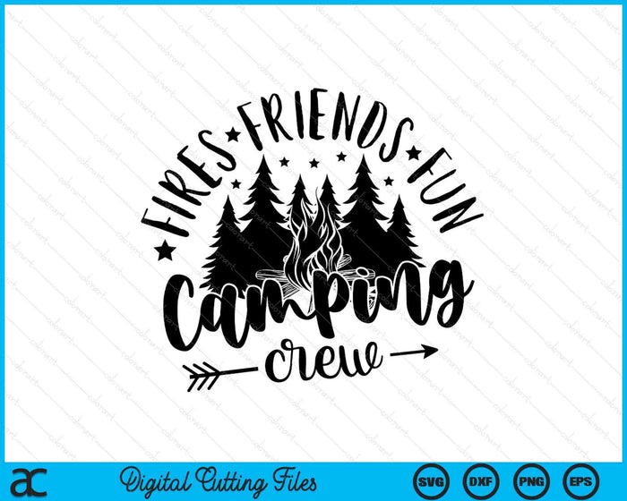 Fires Friends Fun Camping Crew Summer Camp SVG PNG Digital Printable Files