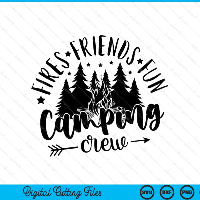 Fires friends fun camping crew summer camp SVG cut file