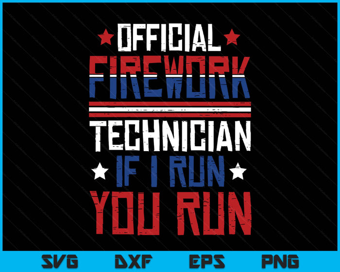 Firework Technician 4th Of July Funny USA Pyro-technician SVG PNG Digital Printable Files