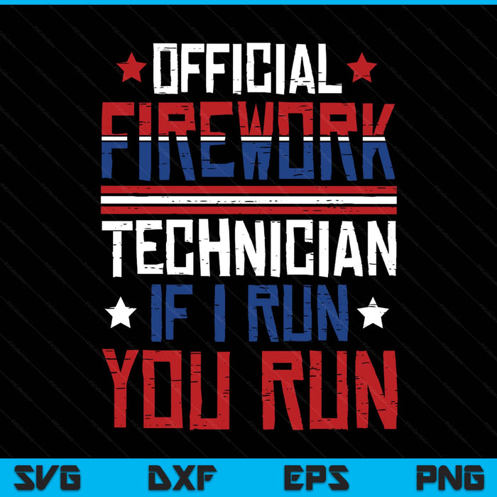 Firework Technician 4th Of July Funny USA Pyro-technician SVG PNG Digital Printable Files