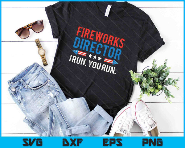 Fireworks Director I Run You Run SVG PNG snijden afdrukbare bestanden - on a t-shirt