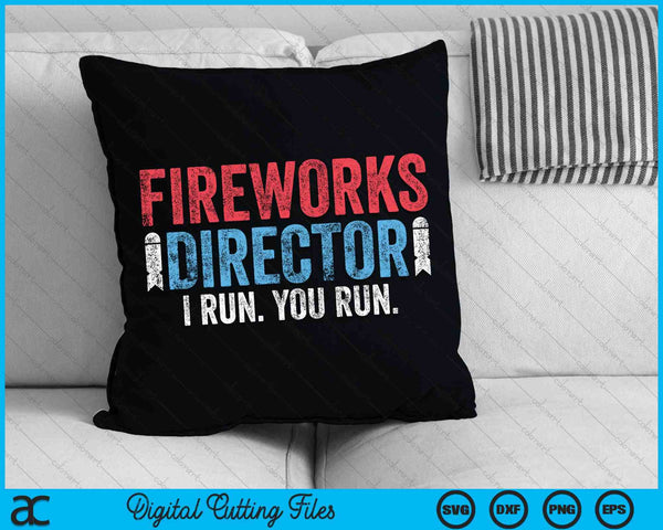 Fireworks Director I Run You Run 4 juli SVG PNG snijden afdrukbare bestanden