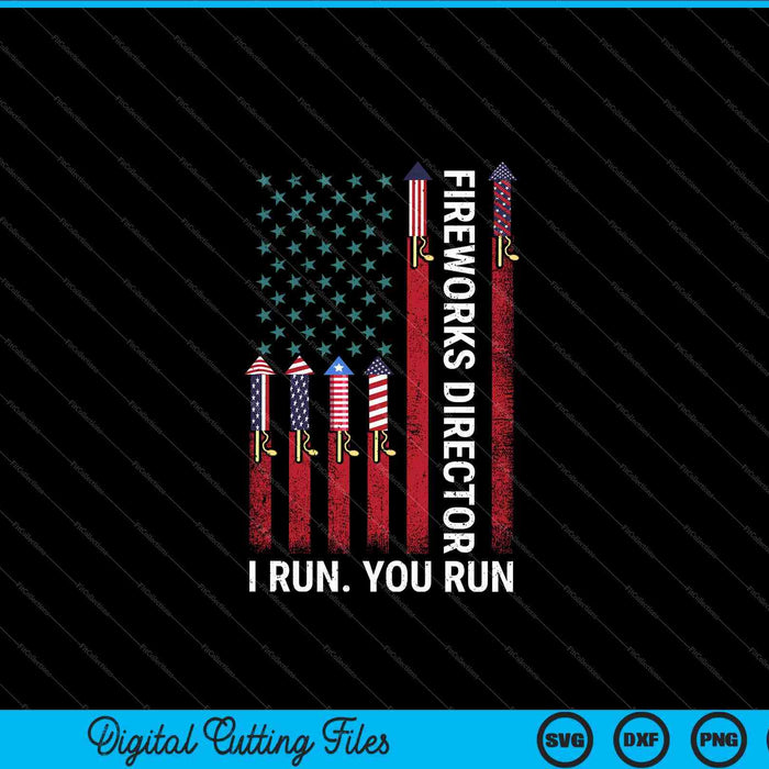 Vuurwerk directeur I Run You Run Amerikaanse vlag 4 juli SVG PNG digitale snijbestanden