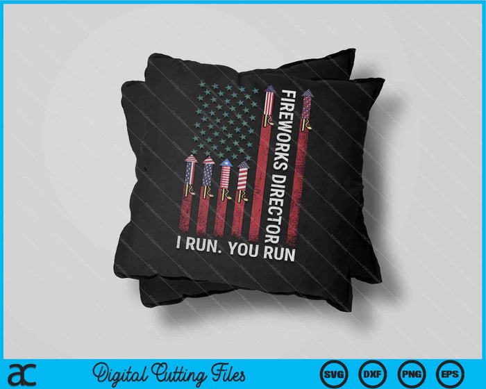 Director de fuegos artificiales I Run You Run Bandera Americana 4 de julio SVG PNG Archivos de corte digital