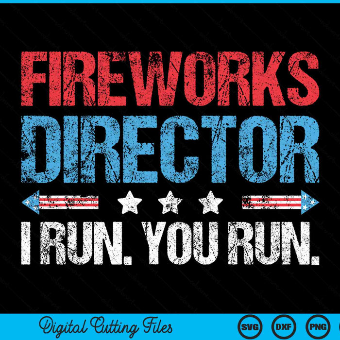 Fireworks director I run you run 4th of July SVG cut file