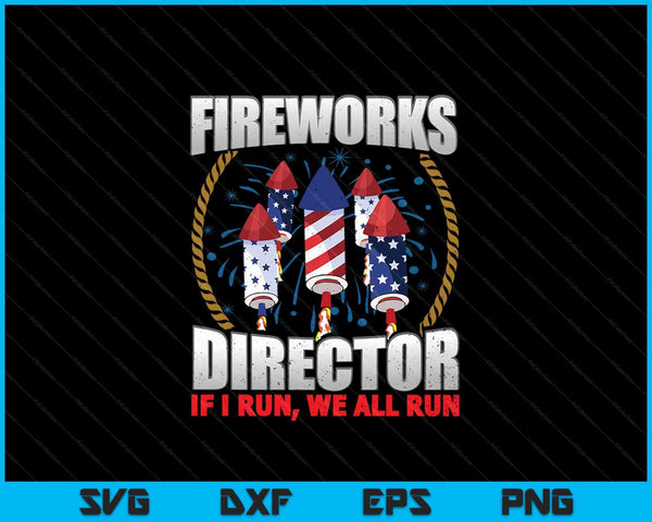 Fireworks Director If I Run ,We all Run SVG PNG Digital Cutting File