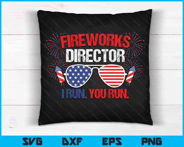 Fireworks Director I Run You Run 4 juli SVG PNG snijden afdrukbare bestanden