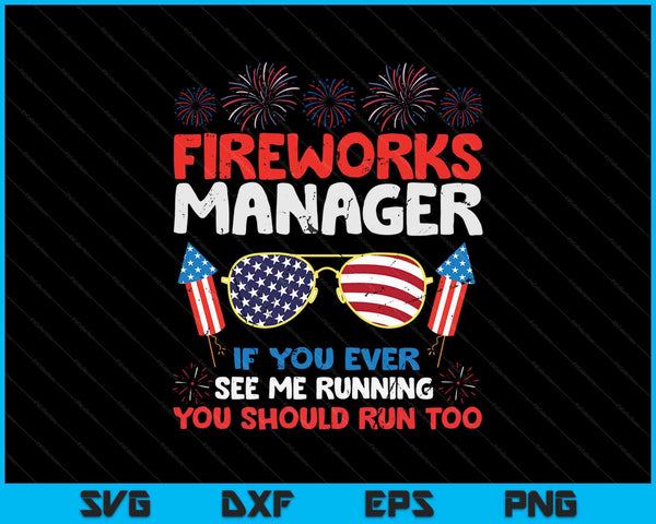 Fireworks Director Run Funny Fourth Of July SVG PNG Digital Cutting Files