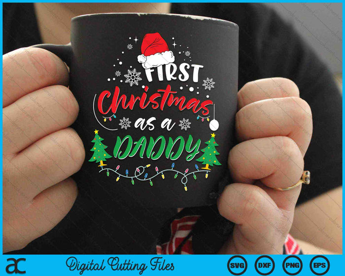First Christmas As A Daddy New Daddy 1st Christmas SVG PNG Digital Cutting Files