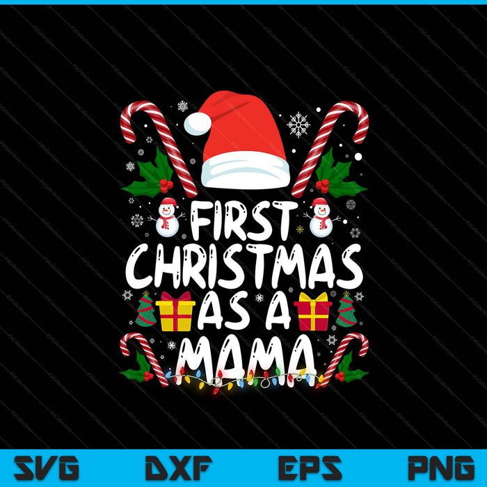 First Christmas as a mama family matching 1st new mama SVG cut file