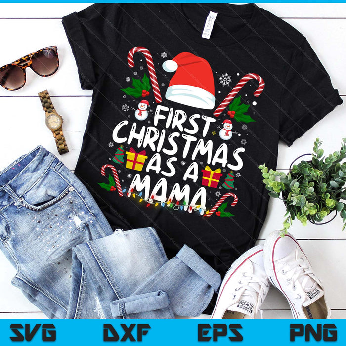 First Christmas As A Mama Family Matching 1st New Mama SVG PNG Digital Printable Files